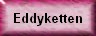 Eddy-Ketten